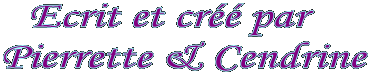 Ecrit et cr�� par
  Pierrette & Cendrine